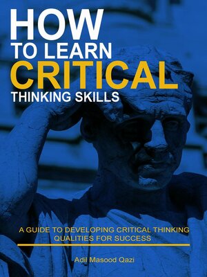 cover image of How to Learn Critical Thinking Skills